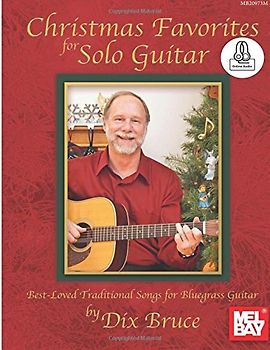 Christmas Favorites for Solo Guitar: Best-Loved Traditional Songs for Bluegrass Guitar