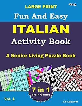 Large Print Fun and Easy Italian Activity Book: Vol.1: ricerca di parole, sudoku, ricerca di numeri, labirinto, colorazione, puzzle di numeri e parole ... in italiano per adulti, anziani e giovani
