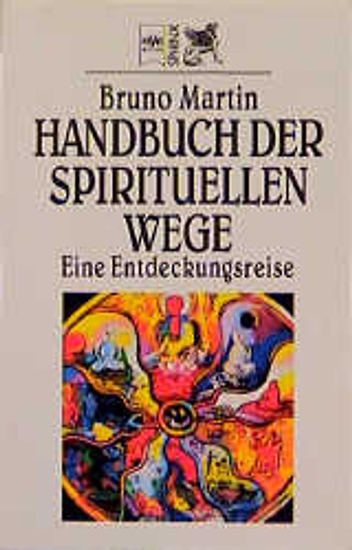 Handbuch der spirituellen Wege. Eine Entdeckungsreise