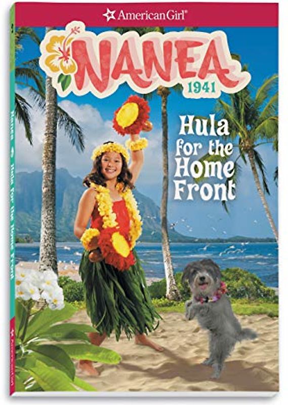 Nanea: Hula for the Home Front (American Girl Historical Characters, 2)