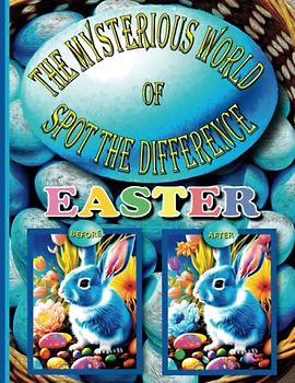 The Mysterious World of Spot The Difference - Easter: 15 Eye-Catching Brain Teasers for Kids