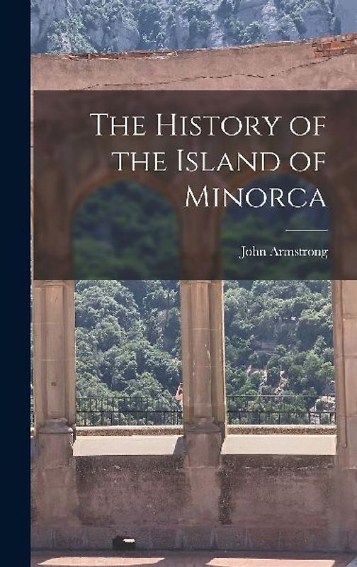The History of the Island of Minorca