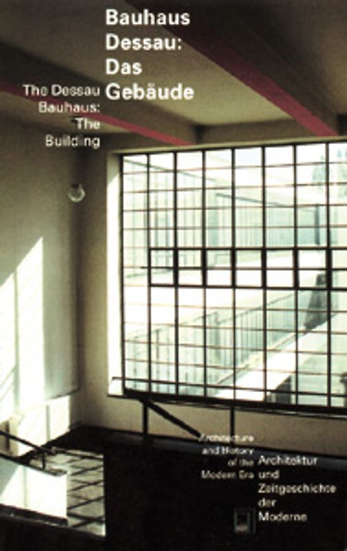 Bauhaus Dessau. Das Gebäude