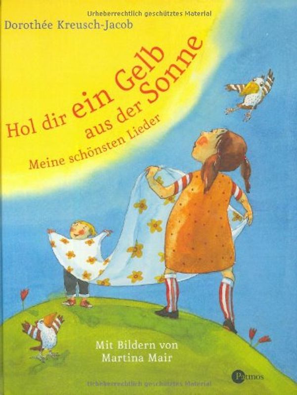 Hol dir ein Gelb aus der Sonne. Meine schönsten Lieder