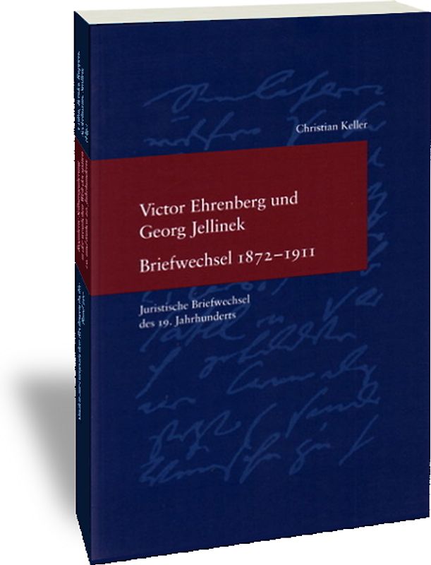 Victor Ehrenberg und Georg Jellinek. Briefwechsel 1872-1911