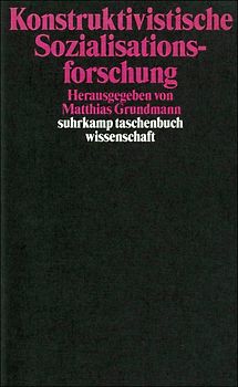 Konstruktivistische Sozialisationsforschung