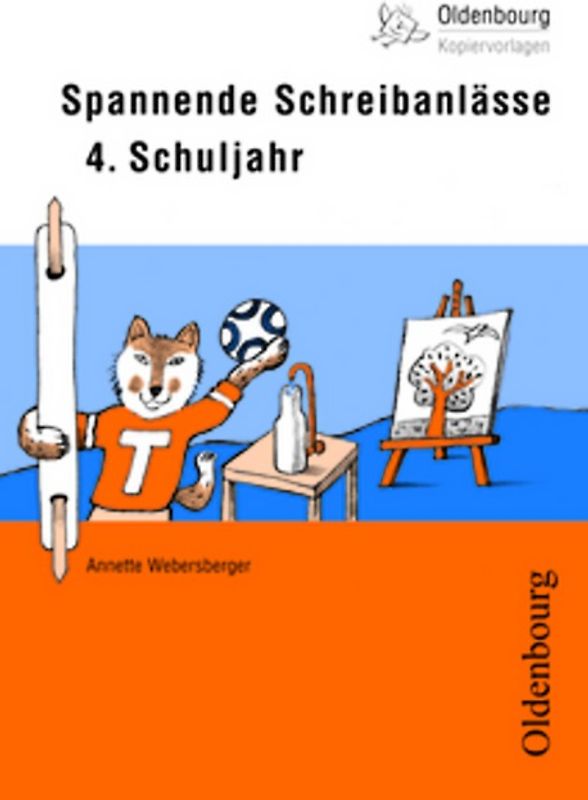 Oldenbourg Kopiervorlagen / Spannende Schreibanlässe. Für das 4. Schuljahr - Band 160