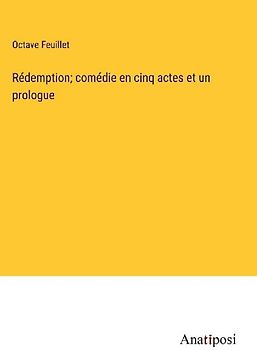Rédemption; comédie en cinq actes et un prologue