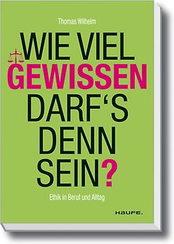 Wie viel Gewissen darf`s denn sein?