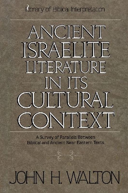 Ancient Israelite Literature in Its Cultural Context