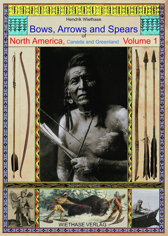 Bows, Arrows and Spears of North America, Canada and Greenland