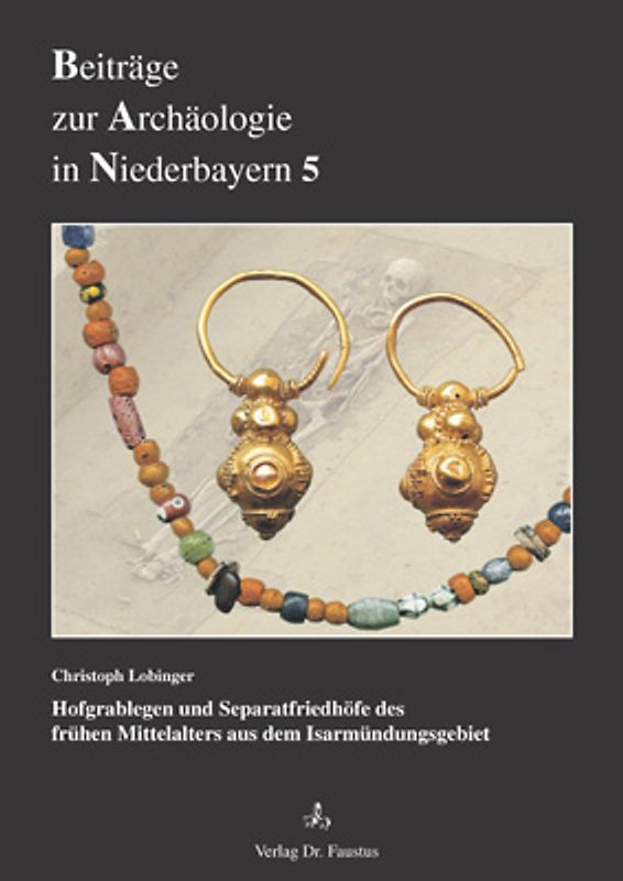 Hofgrablegen und Separatfriedhöfe des frühen Mittelalters aus dem Isarmündungsgebiet