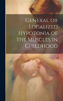 General or Localized Hypotonia of the Muscles in Childhood
