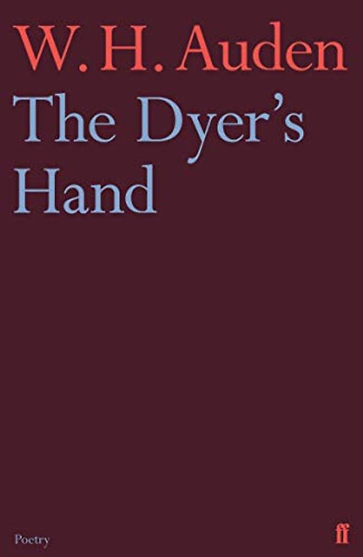 The Dyer's Hand - Auden, W. H.