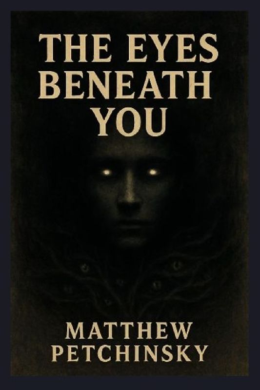 The Eyes Beneath You