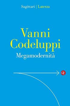 Megamodernità. Capire la società