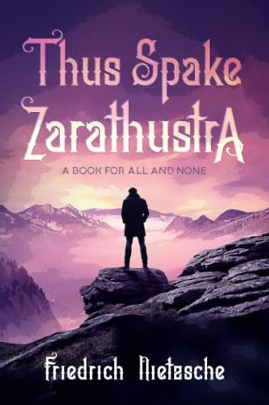 Thus Spake Zarathustra: A Book for All and None