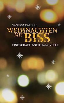 Weihnachten mit Biss: Eine Schattenseiten-Novelle (Schattenseiten-Trilogie)