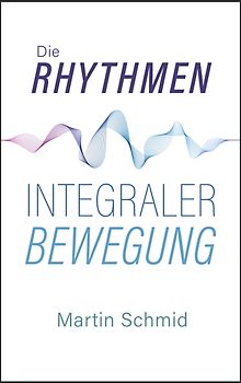 Die Rhythmen integraler Bewegung