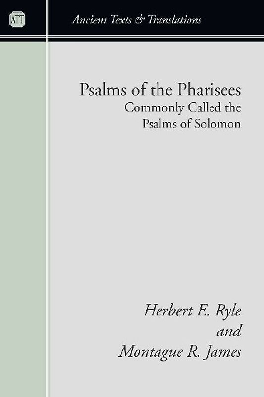 Psalms of the Pharisees, Commonly Called the Psalms of Solomon