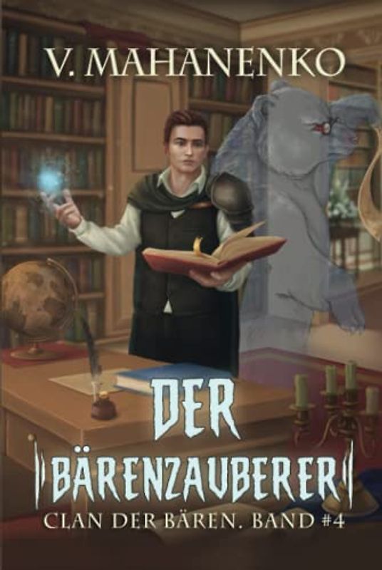 Der Bärenzauberer (Clan der Bären Band 4): Fantasy-Saga