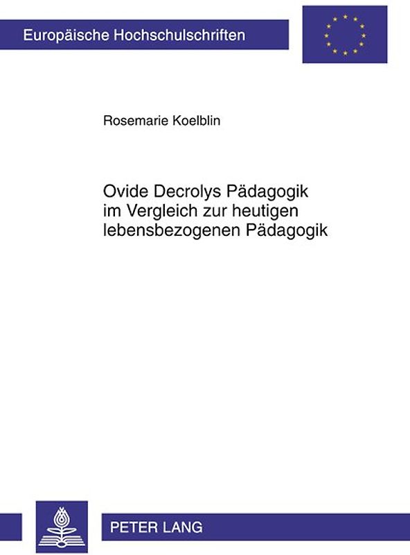 Ovide Decrolys Paedagogik im Vergleich zur heutigen lebensbezogenen Paedagogik