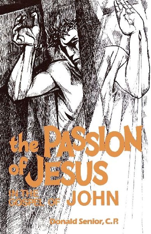 The Passion of Jesus in the Gospel of John