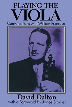Playing The Viola: Conversations with William Primrose