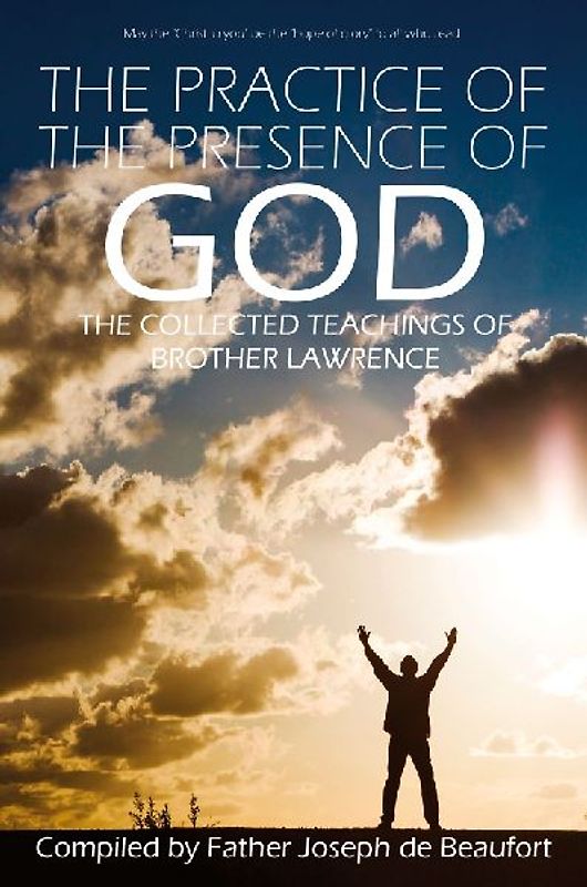 The Practice of the Presence of God by Brother Lawrence