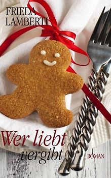 Wer liebt... vergibt