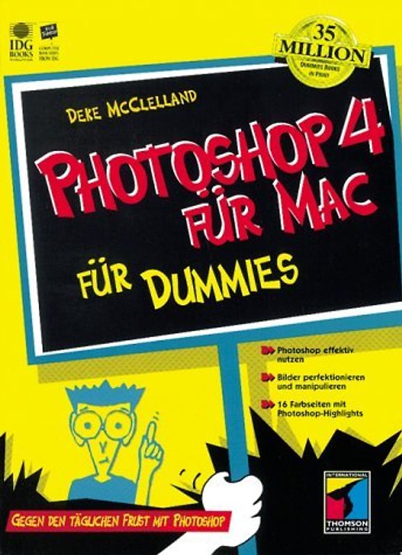 Photoshop 4 für Mac für Dummies. Gegen den täglichen Frust mit Photoshop