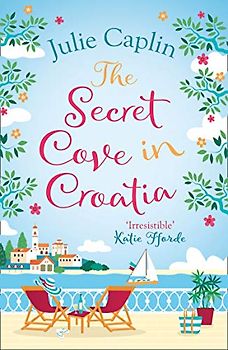 Caplin, J: Secret Cove in Croatia (Romantic Escapes)