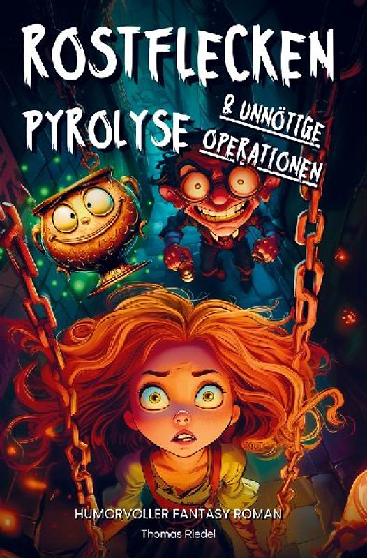 Rostflecken, Pyrolyse und unnötige Operationen | Ein humorvoller Fantasy Roman