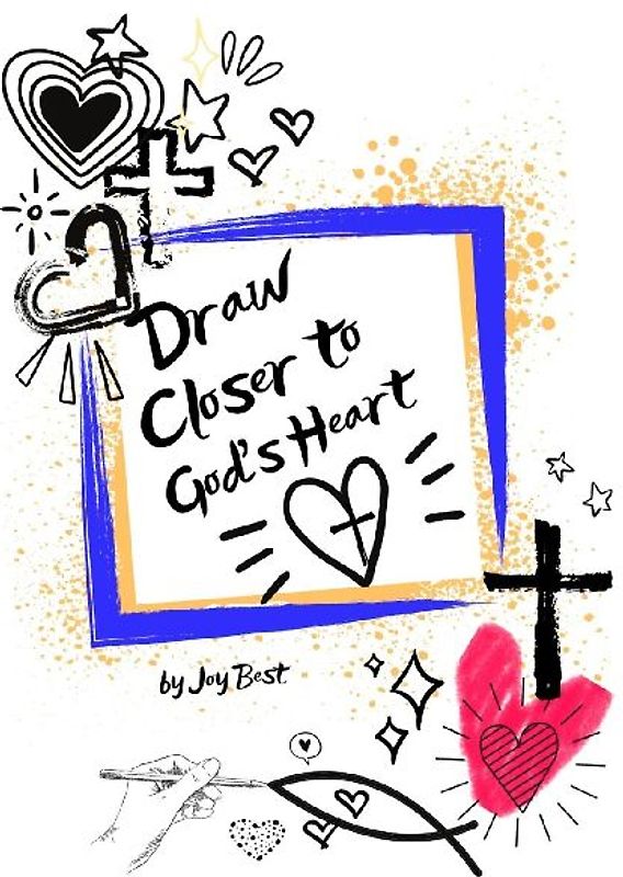 Draw Closer to God's Heart