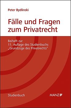 Fälle und Fragen zum Privatrecht Grundzüge des Privatrechts