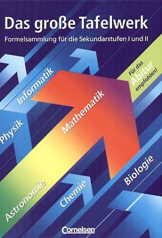 Das große Tafelwerk - Nordrhein-Westfalen - Bisherige Ausgabe / Das große Tafelwerk Mathematik, Physik, Chemie, Astronomie, Informatik, Biologie