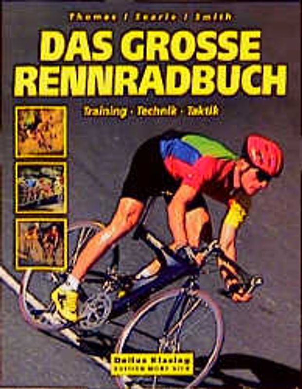 Das grosse Rennradbuch. Training - Technik - Taktik