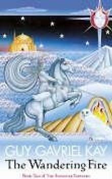 Wandering Fire (Fionavar Tapestry) - Kay, Guy Gavriel