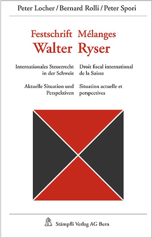 Festschrift - Mélanges Walter Ryser Internationales Steuerrecht in der Schweiz - Droit fiscal international de la Suisse