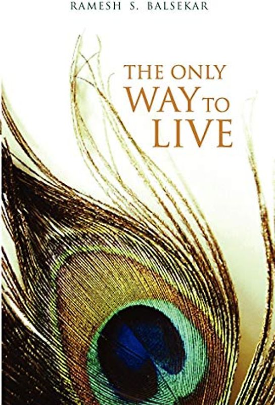 The Only Way To Live: The Man Of Understanding Lives His Life Like God