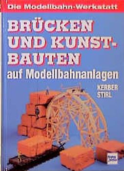 Brücken und Kunstbauten auf Modellbahnanlagen