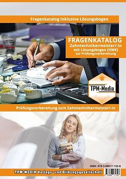 Zahntechnikermeister (m/w/d) Fragenkatalog mit Lösungsbogen (Buch-/Printversion) mit über 3200 Prüfungsfragen