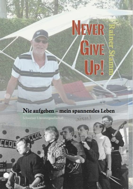 Nie aufgeben – never give up – mein spannendes Leben!