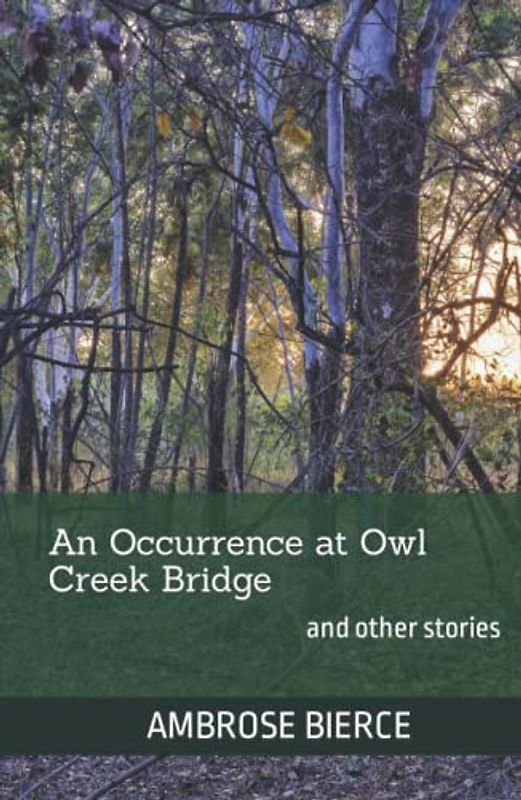 An Occurrence at Owl Creek Bridge: and other stories