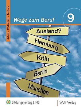 Wege zum Beruf / Wege zum Beruf: Arbeit - Wirtschaft - Technik