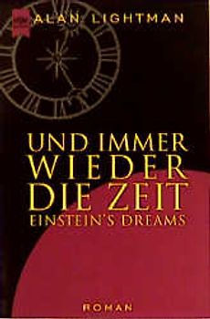 Und immer wieder die Zeit. Einstein's Dreams. Roman