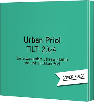 TILT! 2024 – Der etwas andere Jahresrückblick von und mit Urban Priol