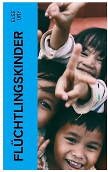 Flüchtlingskinder: Zwei kleine Helden (Kinderklassiker)