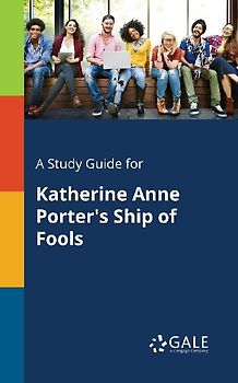 A Study Guide for Katherine Anne Porter's Ship of Fools