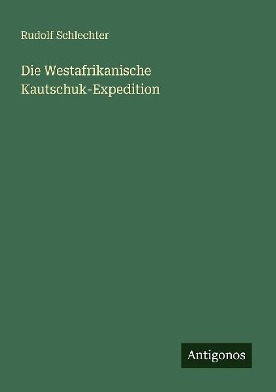 Die Westafrikanische Kautschuk-Expedition